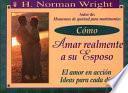 Cmo amar realmente a su esposo/ How To Really Love Your Husband