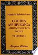 Cocina Ayurvédica. Alimento de los dioses. 72 recetas