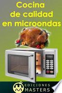 Cocina de calidad en microondas / Cuisine in microwave