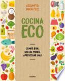 Cocina Eco: Comer Bien, Gastar Menos / Eco Kitchen: Eat Great While Spending Less