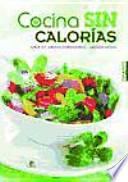 Cocina sin calorías : dieta 5-2, ayuno intermitente : método Detox