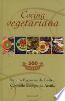 Cocina Vegetariana: 500 Recetas