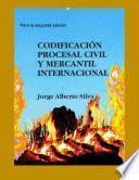 CODIFICACIÓN PROCESAL CIVIL Y MERCANTIL INTERNACIONAL. Proyecto de 2da. edición