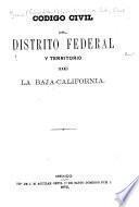 Codigo civil del Distrito federal y territorio de la Baja-California