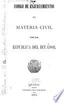 Codigo de enjuiciamientos en materia civil de la republica del Ecuador