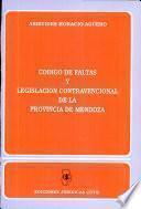 Código de faltas y legislación contravencional de la provincia de Mendoza