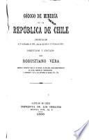 Código de minería de la República de Chile (promulgado el 20 de diciembre de 1880 [i.e. 1888], para que rija desde el 1.o de enero de 1889)