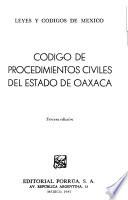 Código de procedimientos civiles del Estado de Oaxaca