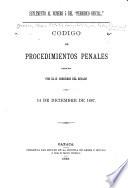 Código de procedimientos penales expedido por el H. Congreso del Estado el 14 de diciembre de 1887