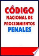 Codigo Nacional de Procedimientos Penales