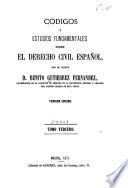 Códigos ó estudios fundamentales sobre el derecho civil español