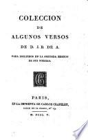 Coleccion de algunos versos. Para encluidos en la segunda edicion de sus poesias