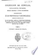 Colección de cédulas, cartas-patentes, provisiones, reales órdenes y otros documentos concernientes a las provincias vascongadas, copiados de orden de S.M....