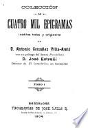 Colección de cuatro mil epigramas ineditos todos y originales