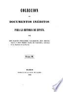 Coleccion de documentos ineditos para la historia de Espana. Por Martin Fernandez Navarete, Miguel Salva y Pedro Sainz de Baranda
