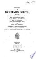 Colección de documentos inéditos, relativos al descubrimiento, conquista y organización de las posesiones españolas de América y Occeanía, sacados, en su mayor parte, del Real Archivo de Indias
