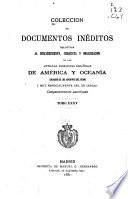 Colección de documentos inéditos, relativos al descubrimiento ... de las antiguas posesiones españolas de América y Oceanía