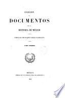 Coleccion de documentos para la historia de México. Tomo primero publicada por Joaquin García Icazbalceta