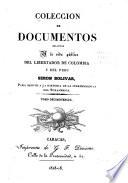 Coleccion de documentos relativos a la vida publica del libertador de Colombia y del Peru, Simon Bolívar