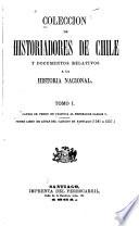 Coleccíon de historiadores de Chile y documentos relativos a la historia nacional
