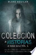 Colección de Historias de Terror Reales Vol 1.