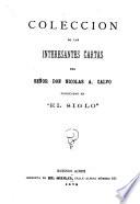 Coleccion de la interesantes cartas del Señor Don Nicolas A. Calvo