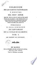 Coleccion de las Cartas Pastorales y Edictos del Exc.mo Señor Don Felipe Bertram, Obispo de Salamanca ... Publicala el Real Seminario de San Carlos de la ciudad de Salamanca. Tom. 1. [-2.]