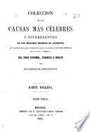 Colección de las causas mas célebres é interesantes, de los mejores modelos de alegatos, acusaciones fiscales, interrogatorios y las más elocuentes defensas en lo civil y criminal del foro español, frances e ingles
