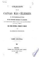 Colección de las causas mas célebres é interesantes, de los mejores modelos de alegatos, acusaciones fiscales, interrogatorios y las más elocuentes defensas en lo civil y criminal del foro español, frances e ingles