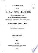 Colección de las causas mas célebres é interesantes, de los mejores modelos de alegatos, acusaciones fiscales, interrogatorios y las más elocuentes defensas en lo civil y criminal del foro español, frances e ingles