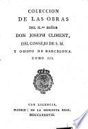 Coleccion de las obras del il.mo señor don Joseph Climent ...