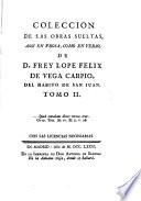 Coleccion de las obras sueltas, assi en prosa, como en verso, de ... Lope Felix de Vega Carpio [ed. by F. Cerdá y Rico].