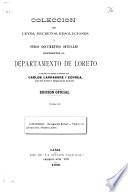 Colección de leyes, decretos, resoluciones i otros documentos oficiales referentes al departamento de Loreto [1777-1908]
