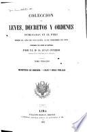 Coleccion de leyes, decretos y ordenes publicadas en el Peru desde el año de 1821 hasta 31 de diciembre de 1859, reimpresa por orden de materias