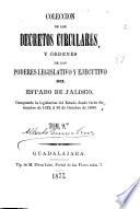 Colección de los decretos, circulares y ordenes de los poderes legislativo y ejecutivo del estado de Jalisco