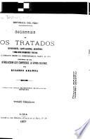 Colección de los tratados, convenciones capitulaciones, armisticios, y otros actos diplomáticos y políticos celebrados desde la independencia hasta el día, precedida de una introducciín que comprende la época colonial