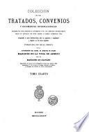 Coleccion de los tratados, convenios y documentos internationales celebrados por nuestros gobiernos con los estados extranjeros desde el reinado de dona Isabel II.