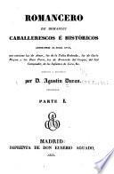 Coleccion de romances castellanos anteriores al siglo 18 ...: Romancero de romances caballerescos é históricos anteriores al siglo XVIII
