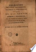 Coleccion de todas las ordenes, decretos y providencias emanadas de las Cortes Generales y Extraordinarias de los dominios de España e Indias, instaladas en la real Isla de Leon el 24 de septiembre del año 1810, de orden de S. E. el Congreso Provincial