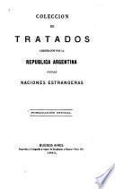 Coleccion de tratados celebrados por la Republica con les naciones estrangeras