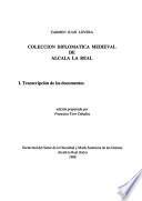 Colección diplomática medieval del Alcalá la Real: Transcripción de los documents