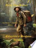Colección El Sendero Africano- Tres Novelas de Aventuras Clásicas
