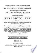 Coleccion en latin y castellano de las bulas, constituciones, encyclicas, breves y decretos del Santisimo Padre ... Benedicto XIV, etc