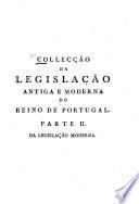 Collecção da legislação antiga e moderna do Reino de portugal