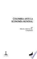 Colombia ante la economía mundial
