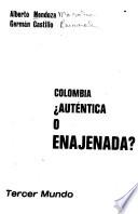 Colombia auténtica o enajenada?