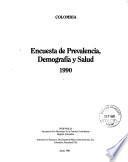Colombia : encuesta de prevalencia, demografía y salud, 1990
