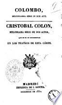 Colombo, melodramma serio in due atti. Cristobal Colon, melodrama serio en dos actos, que se ha de representar en los teatros de esta córte