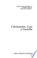 Colonización, coca y guerrilla
