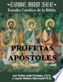 Come and See: Profetas y Apóstoles